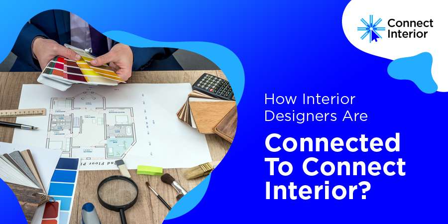 How Interior Designers Are Connected To Connect Interior?